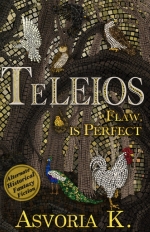 Teleios: Flaw, is perfect by Astoria K.